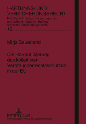 Die Harmonisierung Des Kollektiven Verbraucherrechtsschutzes in Der Eu