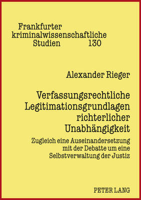 Verfassungsrechtliche Legitimationsgrundlagen Richterlicher Unabhaengigkeit