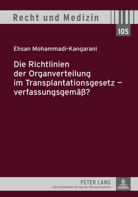 Die Richtlinien Der Organverteilung Im Transplantationsgesetz - Verfassungsgemaeß?