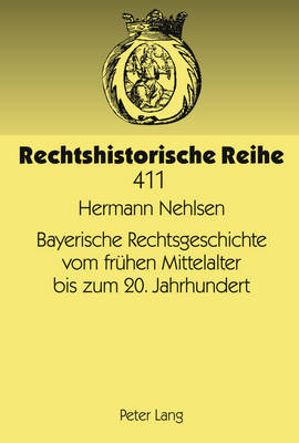 Bayerische Rechtsgeschichte Vom Freuhen Mittelalter Bis Zum 20. Jahrhundert