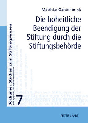 Die Hoheitliche Beendigung Der Stiftung Durch Die Stiftungsbehoerde