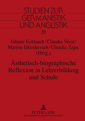 Aesthetisch-Biographische Reflexion in Lehrerbildung Und Schule