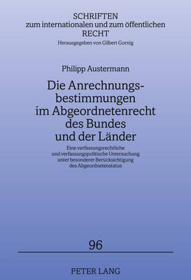 Die Anrechnungsbestimmungen Im Abgeordnetenrecht Des Bundes Und Der Laender