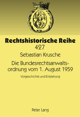 Die Bundesrechtsanwaltsordnung Vom 1. August 1959