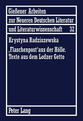 «Flaschenpost» Aus Der Hoelle. Texte Aus Dem Lodzer Getto