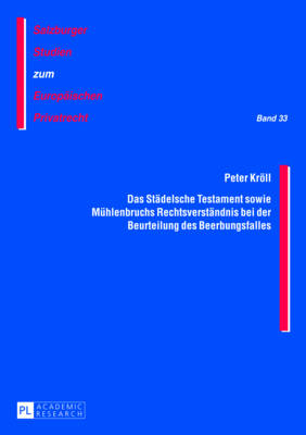 Das Staedelsche Testament Sowie Muehlenbruchs Rechtsverstaendnis Bei Der Beurteilung Des Beerbungsfalles