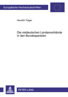 Die Ostdeutschen Landesverbaende in Den Bundesparteien