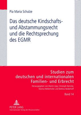 Das Deutsche Kindschafts- Und Abstammungsrecht Und Die Rechtsprechung Des Egmr