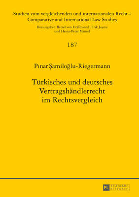 Tuerkisches Und Deutsches Vertragshaendlerrecht Im Rechtsvergleich