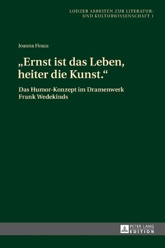 Ernst ist das Leben, heiter die Kunst.