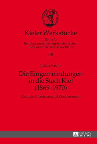 Die Eingemeindungen in die Stadt Kiel (1869-1970)