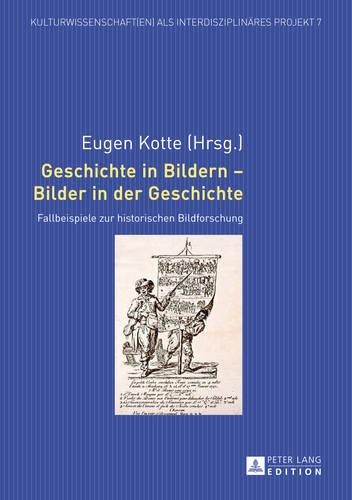 Geschichte in Bildern - Bilder in der Geschichte