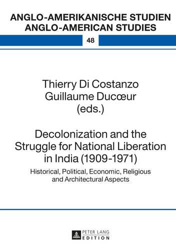 Decolonization and the Struggle for National Liberation in India (1909–1971)