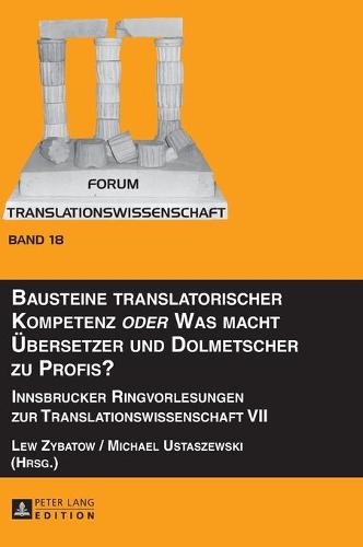 Bausteine translatorischer Kompetenz oder Was macht Uebersetzer und Dolmetscher zu Profis?