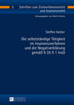 Die Selbststaendige Taetigkeit Im Insolvenzverfahren Und Die Negativerklaerung Gemaeß § 35 II 1 Inso