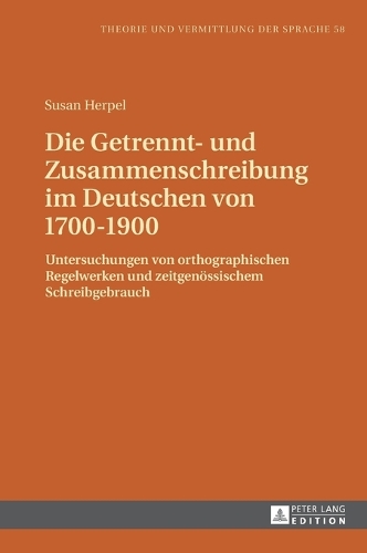 Die Getrennt- und Zusammenschreibung im Deutschen von 1700-1900
