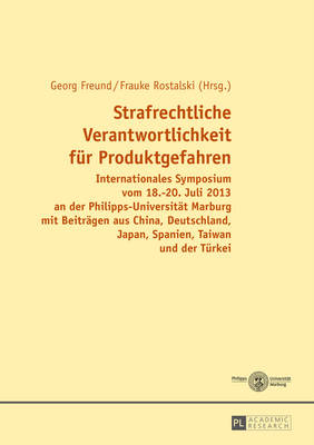 Strafrechtliche Verantwortlichkeit Fuer Produktgefahren