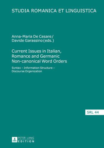 Current Issues in Italian, Romance and Germanic Non-canonical Word Orders