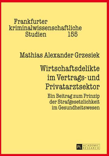 Wirtschaftsdelikte im Vertrags- und Privatarztsektor
