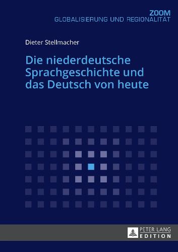 Die Niederdeutsche Sprachgeschichte Und Das Deutsch Von Heute