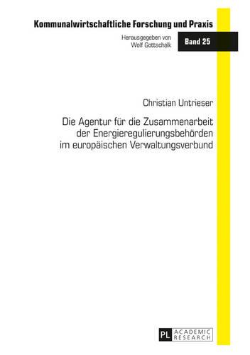 Die Agentur fuer die Zusammenarbeit der Energieregulierungsbehoerden im europaeischen Verwaltungsverbund