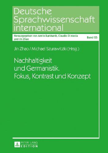Nachhaltigkeit Und Germanistik. Fokus, Kontrast Und Konzept