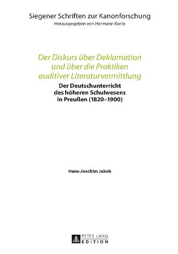 Der Diskurs Ueber Deklamation Und Ueber Die Praktiken Auditiver Literaturvermittlung