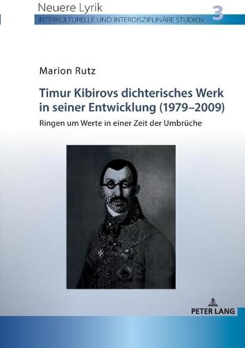 Timur Kibirovs dichterisches Werk in seiner Entwicklung (1979-2009)