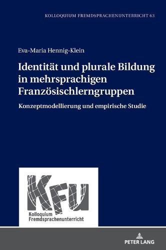 Identitaet und plurale Bildung in mehrsprachigen Franzoesischlerngruppen