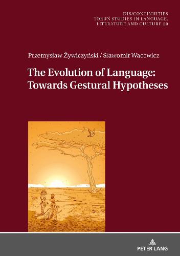 The Evolution of Language: Towards Gestural Hypotheses