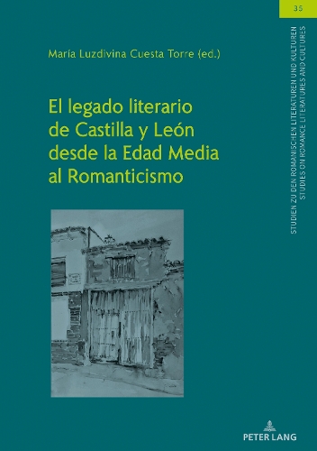 El Legado Literario de Castilla Y León Desde La Edad Media Al Romanticismo