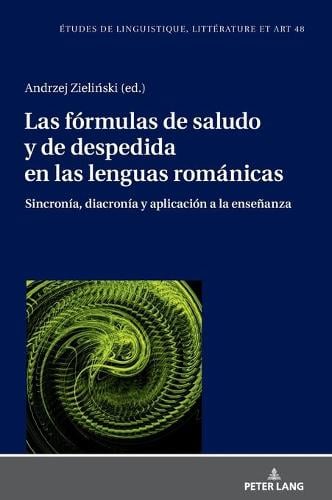 Las fórmulas de saludo y de despedida en las lenguas románicas: sincronía, diacronía y aplicación a la enseñanza