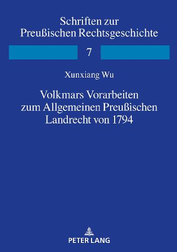 Volkmars Vorarbeiten Zum Allgemeinen Preußischen Landrecht Von 1794