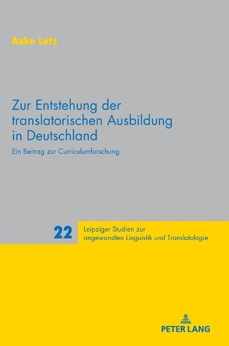 Zur Entstehung der translatorischen Ausbildung in Deutschland