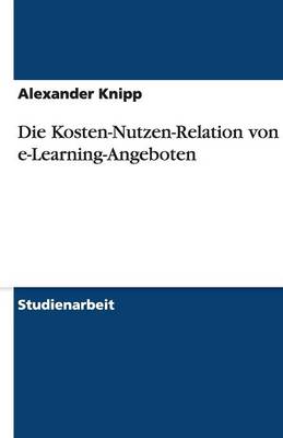 Die Kosten-Nutzen-Relation von e-Learning-Angeboten