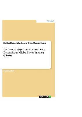 Die Global Player Gestern Und Heute. Dynamik Der Global Player in Asien (China)