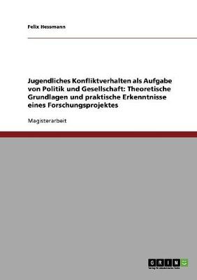 Jugendliches Konfliktverhalten ALS Aufgabe Von Politik Und Gesellschaft