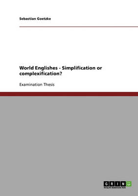 World Englishes - Simplification or Complexification?