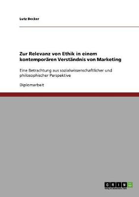 Zur Relevanz Von Ethik in Einem Kontemporaren Verstandnis Von Marketing