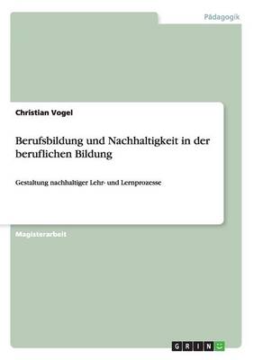 Berufsbildung Und Nachhaltigkeit in Der Beruflichen Bildung