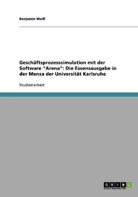 Geschaftsprozesssimulation Mit Der Software "arena"