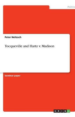 Tocqueville and Hartz V. Madison