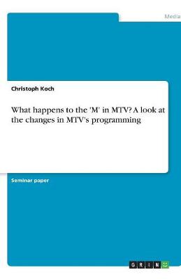 What Happens to the 'm' in MTV? a Look at the Changes in MTV's Programming
