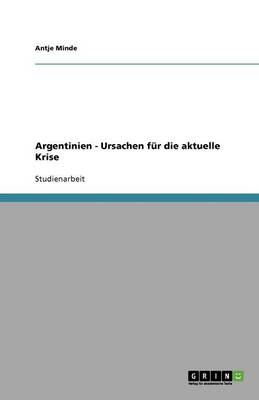 Argentinien - Ursachen F r Die Aktuelle Krise