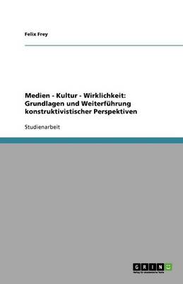 Medien - Kultur - Wirklichkeit