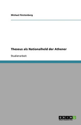 Theseus ALS Nationalheld Der Athener