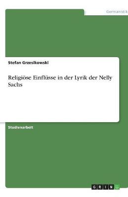 Religiose Einflusse in Der Lyrik Der Nelly Sachs