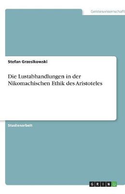 Die Lustabhandlungen in Der Nikomachischen Ethik Des Aristoteles