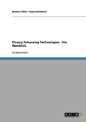 Privacy Enhancing Technologies - Ein berblick