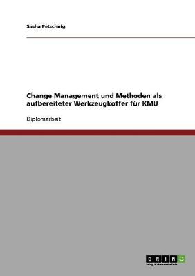 Change Management Und Methoden F r Kleinere Und Mittlere Unternehmen